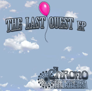 The Last Quest EP Cover - Chrono Triggers